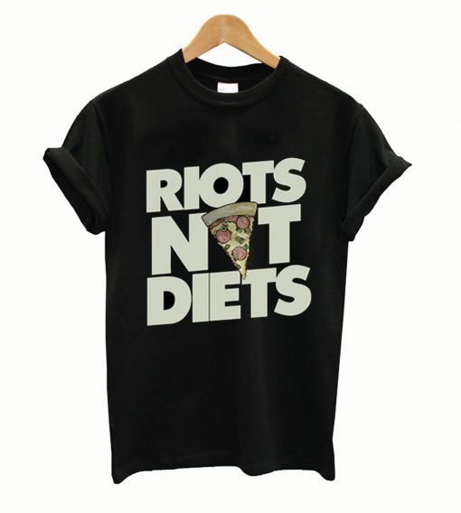 Riots not Diets T shirt