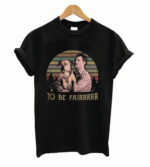 Zinko Letterkenny Tribute to Be Fair T-Shirt