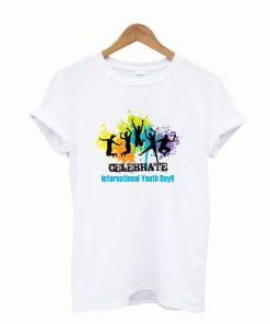 Celebrate International Youth Day T shirt