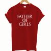 Father of Girls T shirt