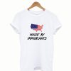 Flag Made By Immigrants T Shirts