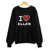 I LOVE ELLEN Sweatshirt