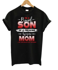 I'm A Proud Son Of A Freaking Awesome Mom T-Shirt