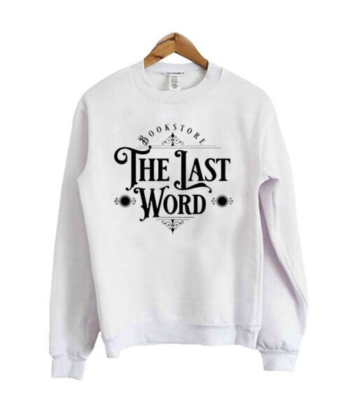 The Last Word SweatShirt