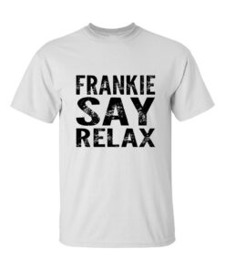 franky say relax Tshirt