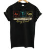 Autism Awareness Chemistry Asd Fun Disability Periodic Table T-Shirt