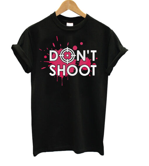 Don’t shoot T-Shirt