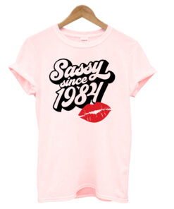 Sassy Since 1984 T-Shirt