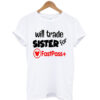 Will Trade Sister For T-Shirt