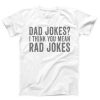Dad Jokes I Think You Mean Rad Jokes T-shirt