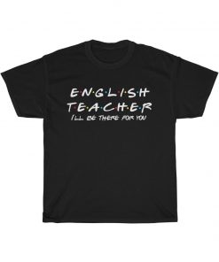English Teacher T-shirt