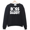 Boss Daddy Sweatshirt