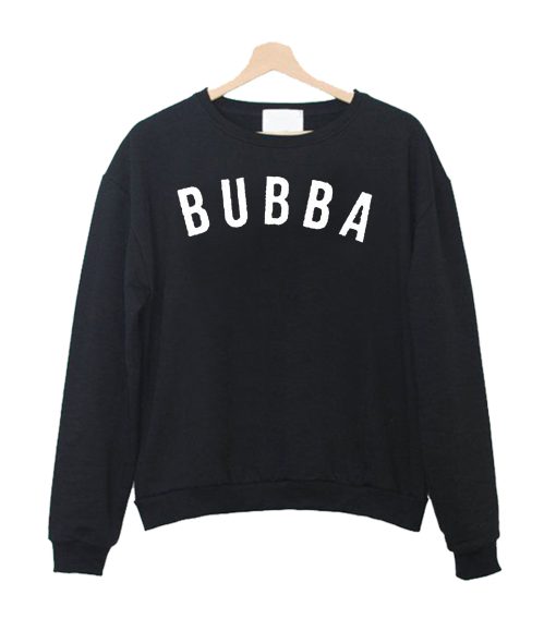 Bubba Sweatshirt
