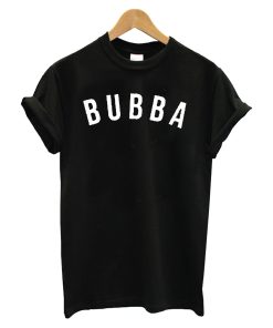 Bubba T Shirt