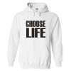 Choose Life Hoodie
