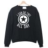 I Can Do This All Day Sweatshirt