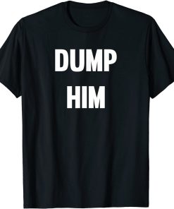 Dump Him black T-shirt