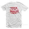 Stuck In the Upside Down Stranger Things T-shirt