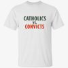 Catholics Convicts white T-shirt
