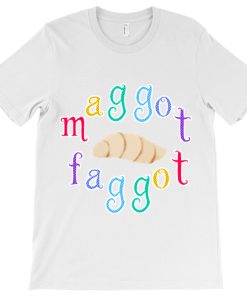 Maggot Faggot T-shirt