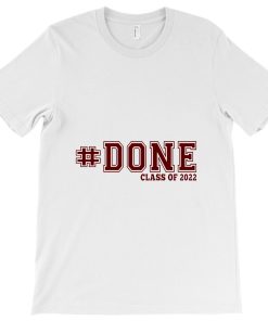 Class 2022 Done T-shirt