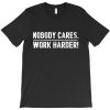 Nobody Cares T-shirt