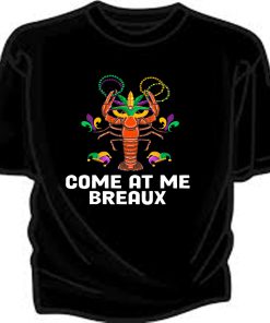 Come At Me Breaux tshirt TPKJ1