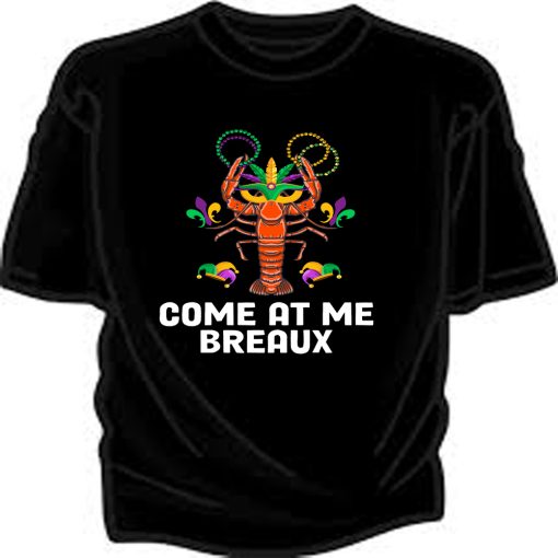 Come At Me Breaux tshirt TPKJ1