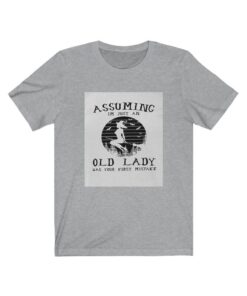 Assuming Old Lady T-shirt